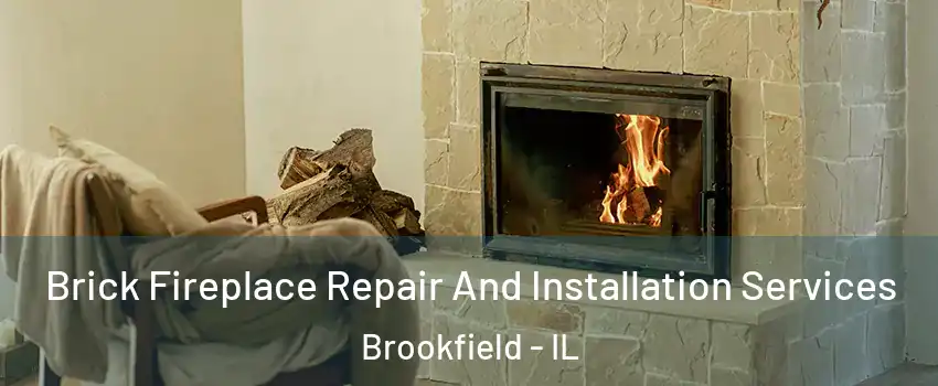  Brick Fireplace Repair And Installation Services Brookfield - IL