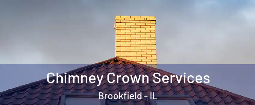  Chimney Crown Services Brookfield - IL