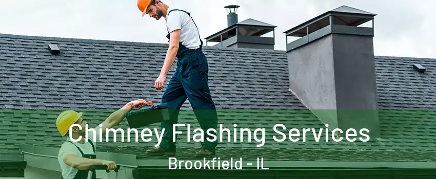 Chimney Flashing Services Brookfield - IL