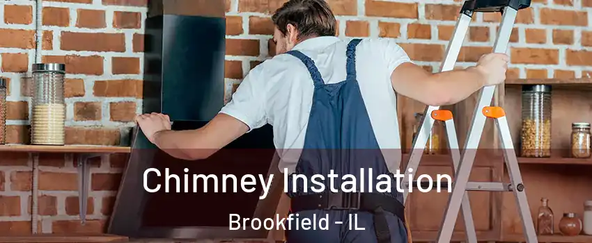  Chimney Installation Brookfield - IL