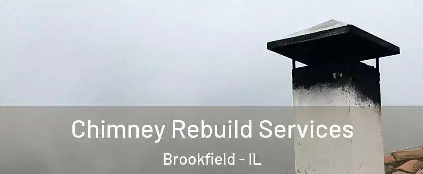  Chimney Rebuild Services Brookfield - IL