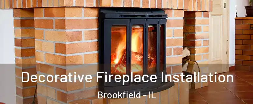  Decorative Fireplace Installation Brookfield - IL