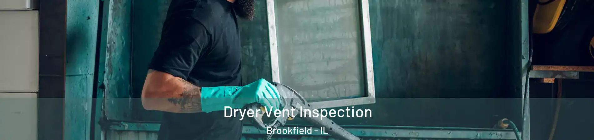  Dryer Vent Inspection Brookfield - IL