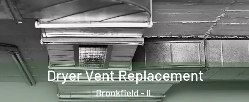  Dryer Vent Replacement Brookfield - IL