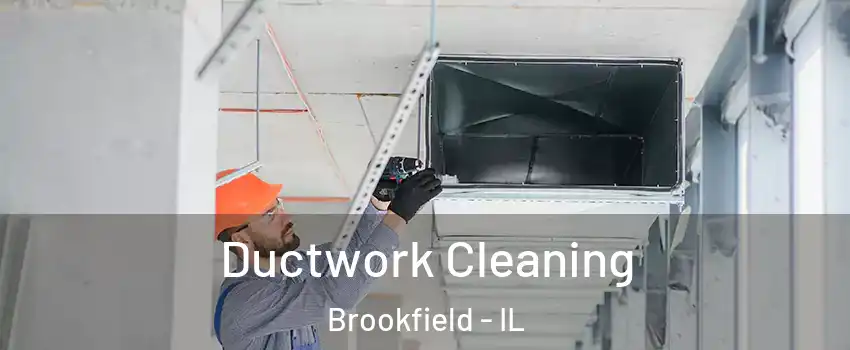  Ductwork Cleaning Brookfield - IL
