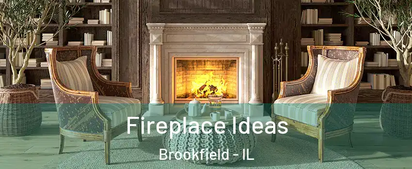  Fireplace Ideas Brookfield - IL