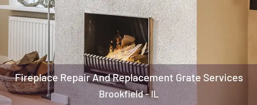  Fireplace Repair And Replacement Grate Services Brookfield - IL
