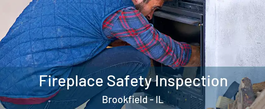  Fireplace Safety Inspection Brookfield - IL