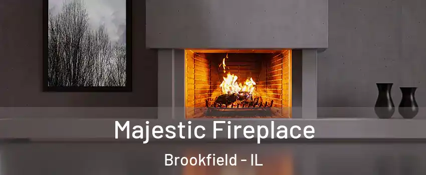  Majestic Fireplace Brookfield - IL