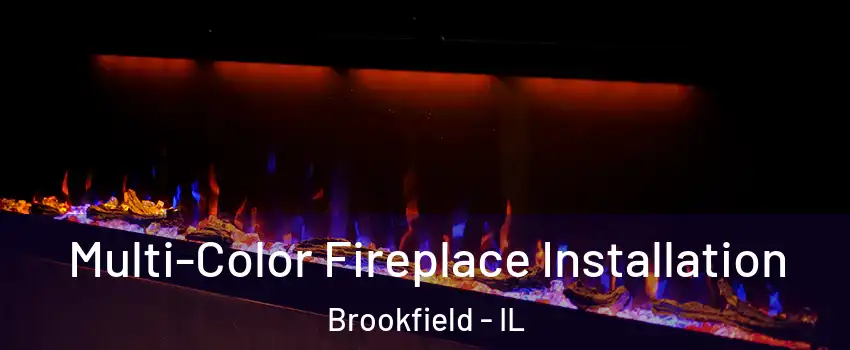  Multi-Color Fireplace Installation Brookfield - IL