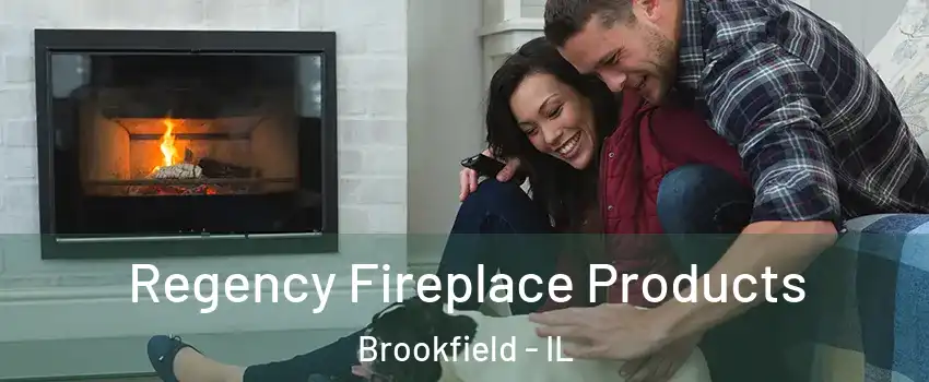  Regency Fireplace Products Brookfield - IL