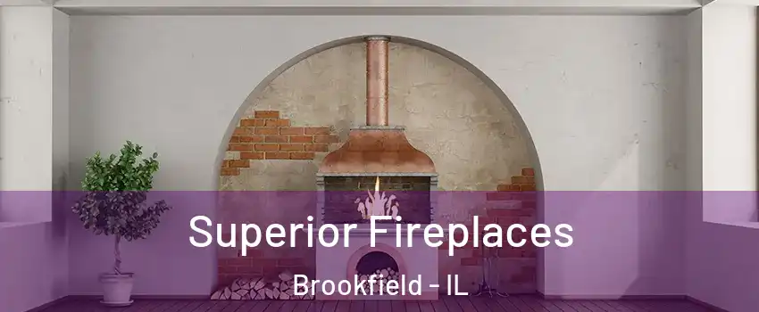  Superior Fireplaces Brookfield - IL