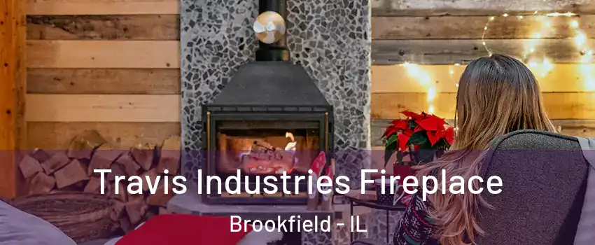  Travis Industries Fireplace Brookfield - IL