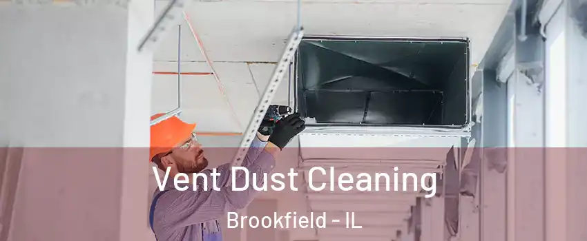  Vent Dust Cleaning Brookfield - IL