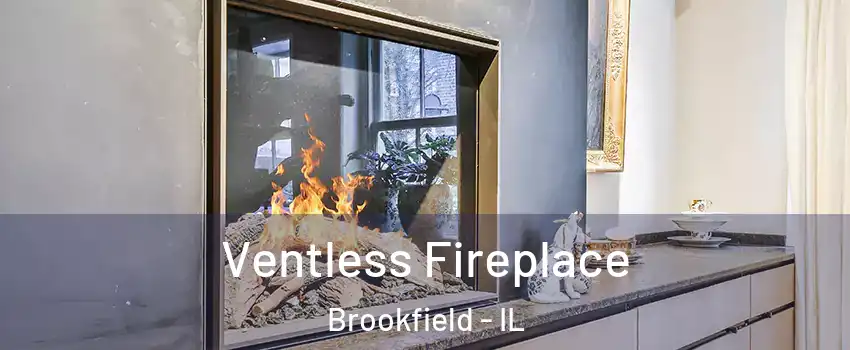  Ventless Fireplace Brookfield - IL