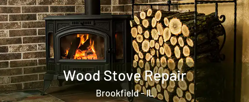  Wood Stove Repair Brookfield - IL